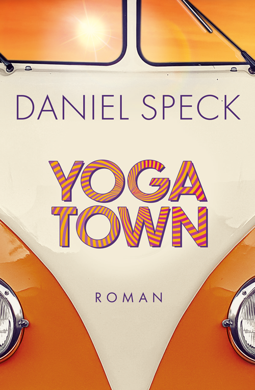 Moerser Gesellschaft - Daniel Speck - Roman Yoga Town